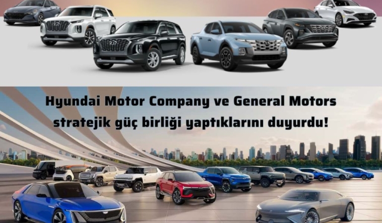 Hyundai Motor Company & General Motors güç birliğini duyurdu